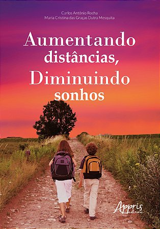 Livro Aumentando Distancias, Diminuindo Sonhos - Rocha/mesquita