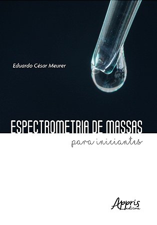 Livro Espectrometria de Massas para Iniciantes - Meurer