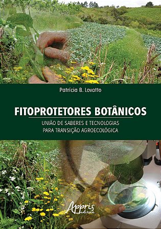 Livro Fitoprotetores Botanicos: Uniao de Saberes e Tecnologias para Transicao Agr - Lovatto