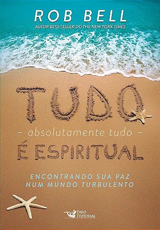 Livro Tudo, Absolutamente Tudo, e Espiritual: Encontrando Sua Paz Num Mundo Turbu - Bell