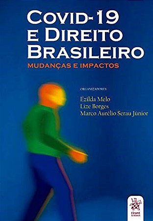 Livro Covid-19 e Direito Brasileiro: Mudancas e Impactos - Melo/melo/serau Juni