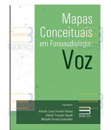 Livro Mapas Conceituais em Fonoaudiologia: Voz - Feitosa/depolli/guim