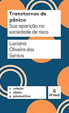 Livro Transtornos de Panico Sua Aparicao Na Sociedade de Risco: Colecao Clinica P - Santos