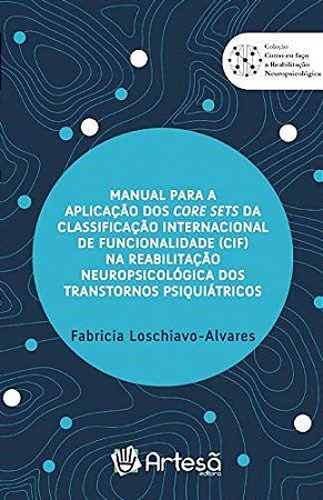 Livro Manual para a Aplicacao dos Core Sets da Classificacao Internacional de Fun - Loschiavo-alvares