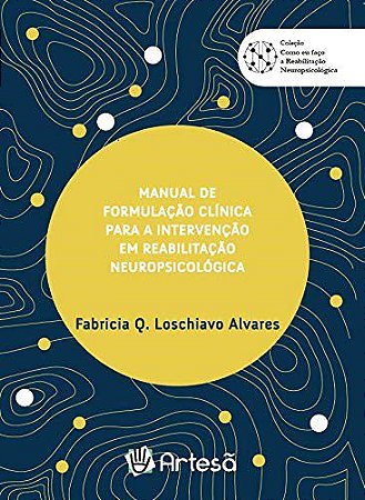 Livro Manual de Formulação Clínica para a Intervenção em Reabilitação Neuropsicológica