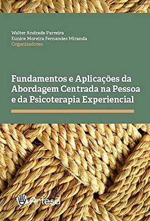 Livro Fundamentos e Aplicações da Abordagem Centrada na Pessoa e da Psicoterapia