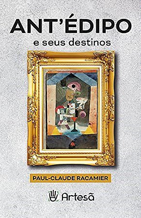 Livro Ant édipo e Seus Destinos - Racamier - Artesã