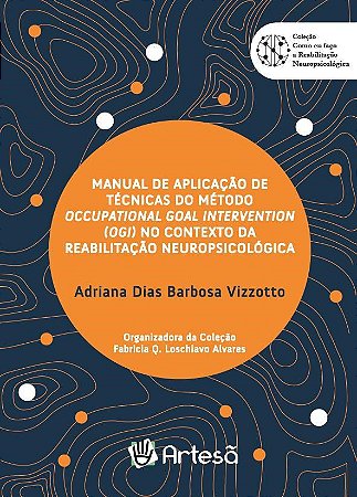 Livro Manual de Aplicação de Técnicas do Método Occupational Goal Intervention (o - Vizzotto