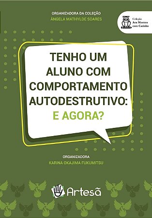 Livro Tenho um Aluno com Comportamento Autodestrutivo - Artesã