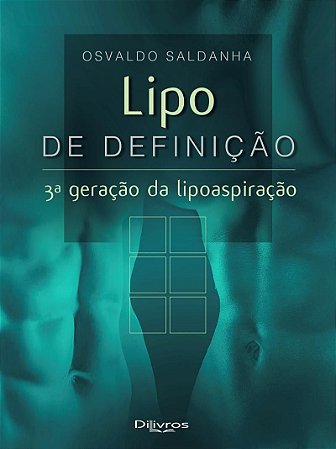 Livro Lipo de Definição 3 Geração da Lipoaspiração  Saldanha