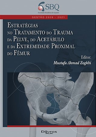 Livro Estratégias no Tratamento do Trauma da Pelve, do Acetábulo e da Extremidade