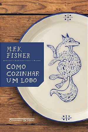 Livro Como Cozinhar Um Lobo - Fisher