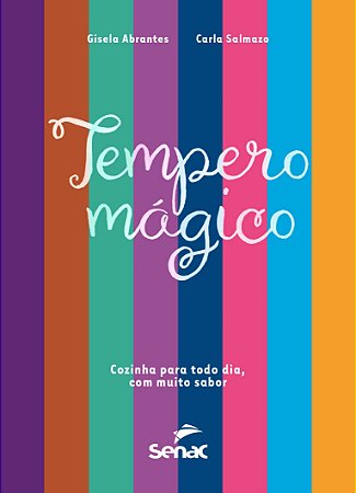 Livro Tempero Magico: Cozinha para Todo Dia com Muito Sabor - Abrantes/salmazo