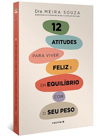 Livro 12 Atitudes Para Viver Feliz e em Equilíbrio com o Seu Peso