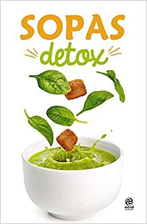 Livro Sopas Detox - Astral Cultural