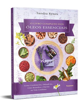 O Livro Completo dos Óleos Essênciais