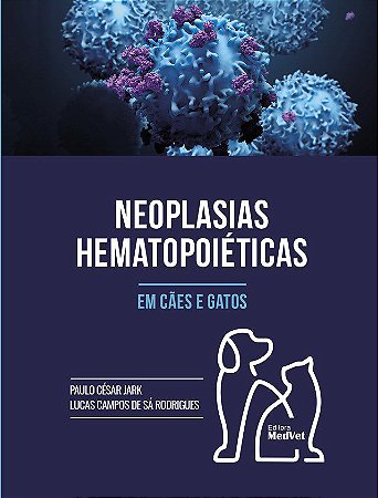 Livro Neoplasias Hematopoiéticas em Cães e Gatos