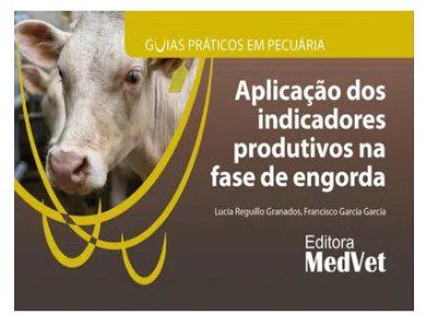 Livro Aplicação dos Indicadores Produtivos na Fase de Engorda