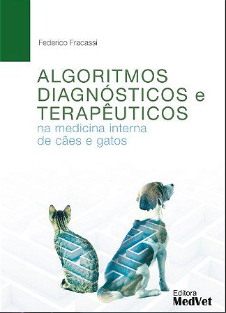 Livro Algoritmos Diagnósticos e Terapêuticos na Medicina Interna de Cães e Gatos