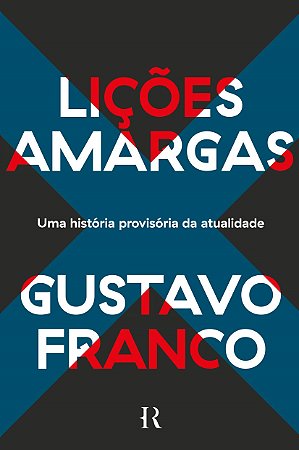Livro Licoes Amargas: Uma Historia Provisoria da Atualidade - Franco