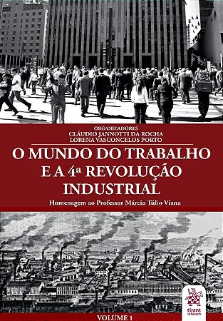 Livro Mundo do Trabalho e a 4 Revolucao Industrial, O: Vol. 1 - Rocha/porto
