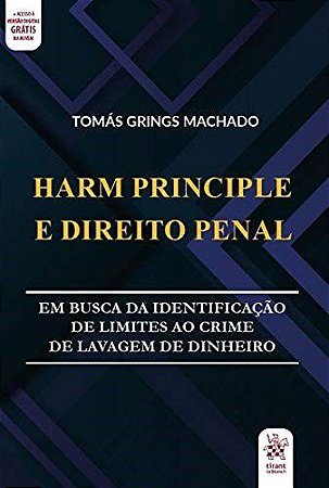 Livro Harm Principle e Direito Penal: em Busca da Identificacao de Limites ao Cri - Machado