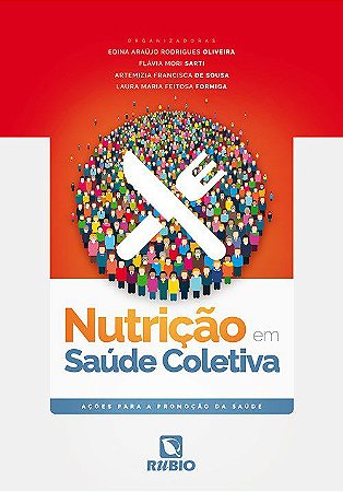 Livro Nutricao em Saude Coletiva: Acoes para a Promocao da Saude - Oliveira/sarti/sousa
