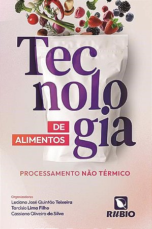 Livro Tecnologia de Alimentos: Processamento Nao Termico - Teixeira/lima Filho/