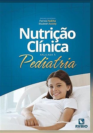 Livro Nutrição Clínica Aplicada a Pediatria - Padilha - Rúbio