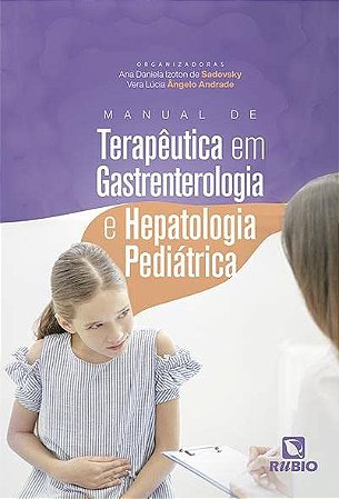 Livro Manual de TerapÊutica em Gastrenterologia e Hepatologia PediÁtrica - Sadovsky - Rúbio