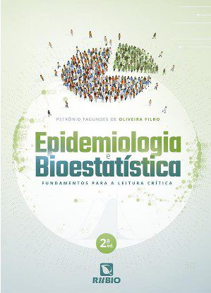 Livro Epidemiologia e Bioestatística: Fundamentos para a Leitura Crítica - Oliveira Filho - Rúbio