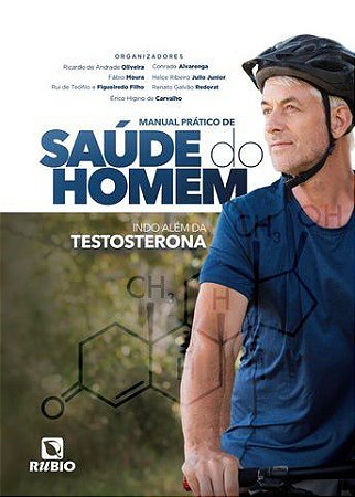 Livro Manial Prático da Saúde do Homem: Indo Além da Testosterona - Oliveira - Rúbio