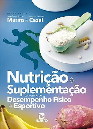Livro Nutrição e Suplementaçpão para Ganho de Desempenho Físico e Esportivo
