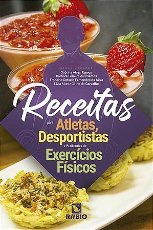 Livro Receitas para Atletas, Desportistas e Praticantes de Exercícios Físicos