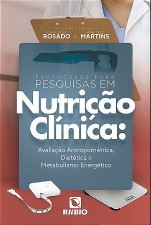 Livro Protocolos para Pesquisas em Nutrição Clínica  - Rosado