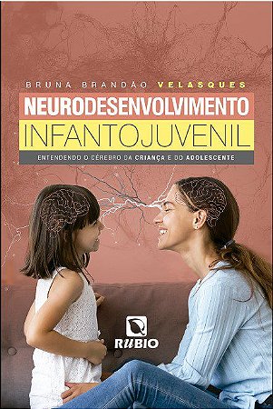 Livro Neurodesenvolvimento Infanto-Juvenil  Velasques