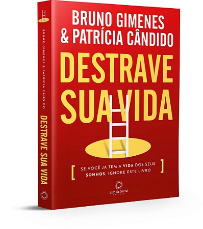 Livro Destrave Sua Vida: se Voce Ja Tem a Vida dos Seus Sonhos, Ignore Este  Gimenes/candido