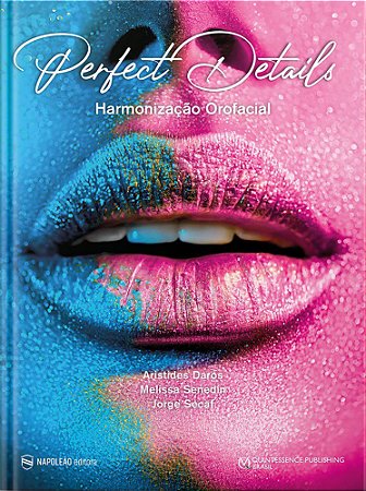 Livro Perfect Details: Harmonizacao Orofacial - Daros/senedin/secaf