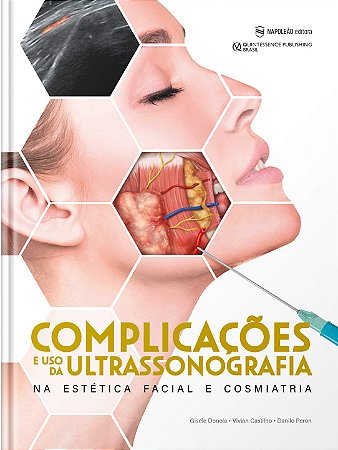 Livro Complicacoes e Uso da Ultrassonografia Na Estetica Facial e Cosmiatria - Peron/donola/donola