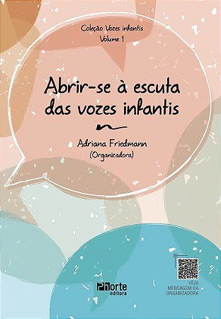 Livro Abrir-se a Escuta das Vozes Infantis: Vol. 1