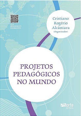 Livro Projetos Pedagógicos no Mundo - Alcântara -  Phorte
