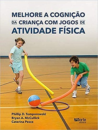Livro Melhore a Cognição da Criança Com Jogos de Atividade Física