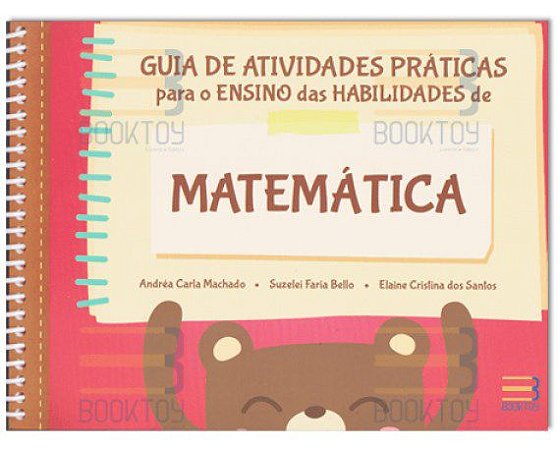 Livro Guia de Atividades Praticas para o Ensino das Habilidades de Matematica - Machado/bello/santos