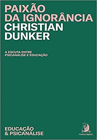 Livro Paixao da Ignorancia - Dunker