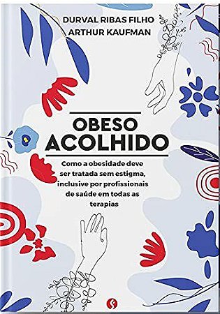 Livro Obeso Acolhido: Como A Obesidade Deve Ser Tratada Sem Estigma