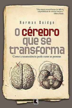 Livro Cérebro Que se Transforma, O: Como a Neurociencia Pode Curar as Pessoas - Doidge