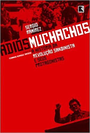 Livro Adios Muchachos: História da Revolução Sandinista e Seus Protagonistas