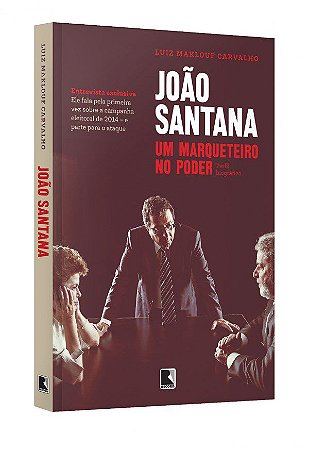 Livro Joao Santana - Um Marqueteiro No Poder - Carvalho