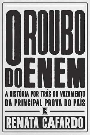 Livro Roubo do Enem, o - Historia por Tras do Vazamento da Principal Prova do pai - Cafardo