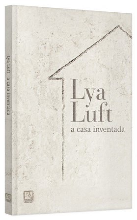 Livro Casa Inventada, A - Luft